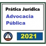 Prática Jurídica Forense: Advocacia Pública (CERS 2021)